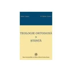 Teologie Ortodoxa si Stiinta de Adrian Lemeni
