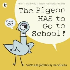 The Pigeon HAS to Go to School! de Mo Willems