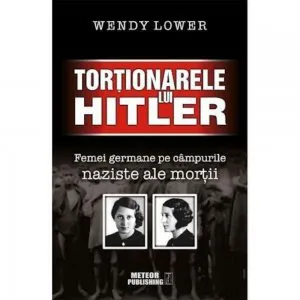 Tortionarele lui Hitler