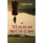 Tot ce mi-am dorit sa-ti spun de Ramona Marin