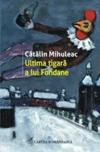 Ultima tigara a lui Fondane de Catalin Mihuleac