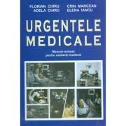 Urgentele medicale. Manual-sinteza pentru asistentii medicali de Adela Chiru