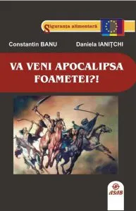 Va veni apocalipsa foametei?! de Constantin Banu