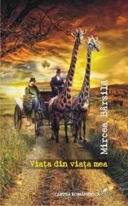 Viata din viata mea de Mircea Barsila