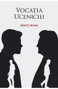 Vocatia uceniciei de Danut Jemna