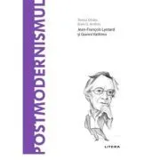 Volumul 48. Descopera Filosofia. Postmodernismul de Teresa Onate