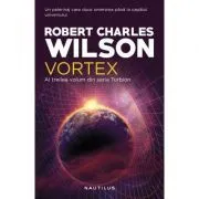 Vortex. Seria Turbion, partea a III-a de Robert Charles Wilson