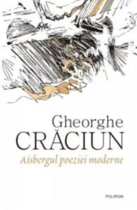 Aisbergul poeziei moderne de Gheorghe Craciun