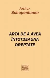 Arta de a avea intotdeauna dreptate de Artur Schopenhauer
