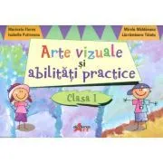 Arte vizuale si abilitati practice pentru clasa I de Marinela Florea