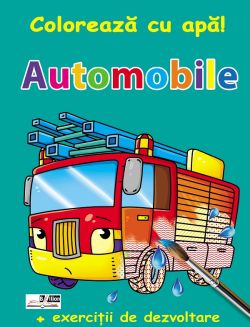 Automobile. Coloreaza cu apa!Exercitii de dezvoltare