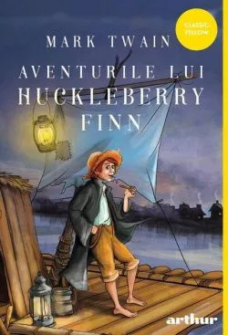 Aventurile lui Huckleberry Finn de Mark Twain