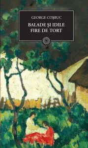 Balade si idile. Fire de tort de George Cosbuc