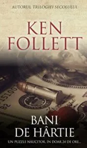 Bani de hartie. Un puzzle naucitor, in doar 24 de ore de Ken Follett