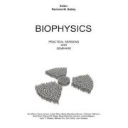 Biophysics. Practical Sessions and Seminars
