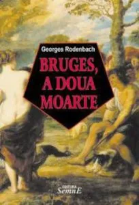 Bruges, a doua moarte de Georges Rodenbach