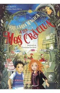 Brutaria magica a lui Mos Craciun de Anne Barns