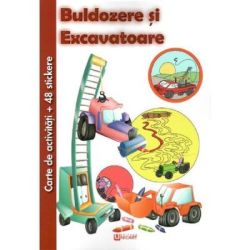 Buldozere si Excavatoare. Carte de activitati   48 stickere
