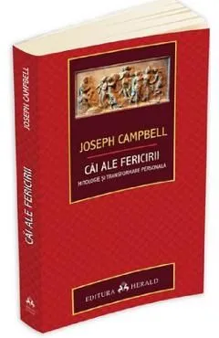 Cai ale fericirii de Joseph Campbell