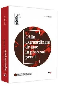 Caile extraordinare de atac in procesul penal de Otilia Ghenici