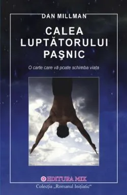 Calea luptatatorului pasnic de Dan Millman