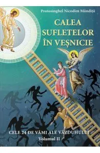 Calea sufletelor in vesnicie Vol.2 de Nicodim Mandita