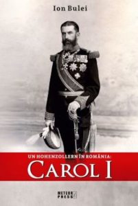 Carol I-Un Hohenzollern in Romania