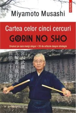 Cartea celor cinci cercuri - Go Rin no Sho de Miyamoto Musashi