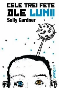 Cele trei fete ale lunii de Sally Gardner