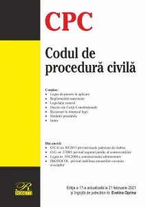 Codul de procedură civilă. Ediția a 17-a actualizată la 21 februarie 2021 de Evelina Mirela Oprina