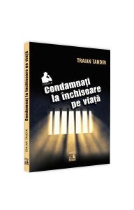 Condamnați la închisoare pe viață