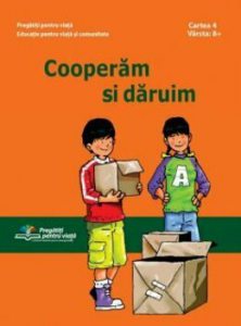 Cooperam si daruim. Pregatiti pentru viata