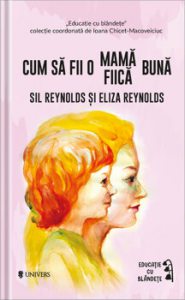 Cum sa fii o mama fiica buna