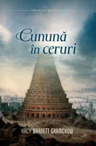 Cununa in ceruri, Trilogia Genezei, Vol. 3 de Kacy Barnett-Gramckow