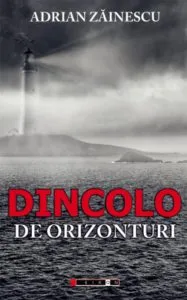 Dincolo de orizonturi de Adrian Zainescu