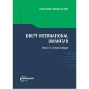 Drept international umanitar. Editia a 2-a de Laura Maria Craciunean-Tatu
