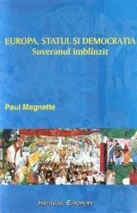 Europa, statul si democratia. Suveranul imblinzit