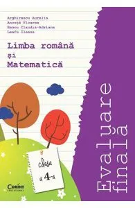 Evaluare finala limba romana si matematica clasa 4 de Leafu Ileana