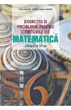 Exercitii si probleme pentru cercurile de matematica - Clasa 6 de Catalin-Eugen Nachila