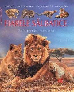 Fiarele salbatice pe intelesul copiilor de Emilie Beaumont