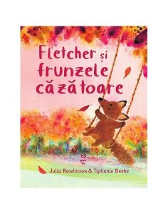 Fletcher și frunzele căzătoare de Julia Rawlinson