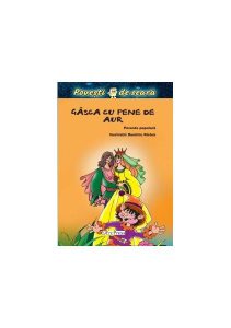 Gâsca cu pene de aur. Povești de seară