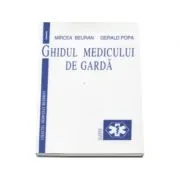 Ghidul medicului de garda. Volumul 1 de Mircea Beuran