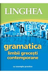 Gramatica limbii grecesti contemporane cu exemple practice