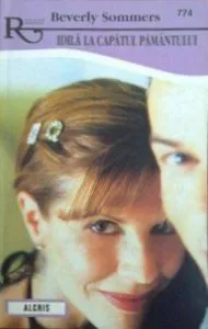 Idila la capatul pamantului, 774 de Beverly Sommers