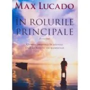 In rolurile principale. Partea intai de Max Lucado