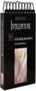 Intelepciune. 365 de idei intelepte pentru fiecare zi