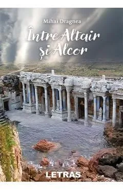 Intre Altair si Alcor de Mihai Dragnea