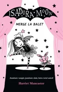 Isadora Moon merge la balet de Harriet Muncaster