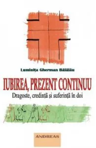Iubirea, prezent continuu de Luminita Gherman Balalau